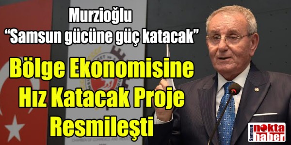 Murzioğlu Samsun gücüne güç katacak